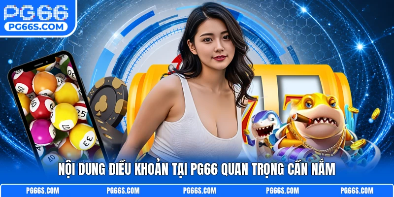 Nội dung điều khoản tại PG66 quan trọng cần nắm